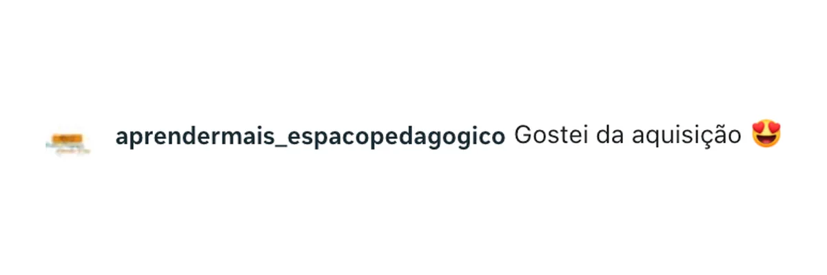 Comentário de aprendermais_espacopedagogico no Instagram: “Gostei da aquisição”
