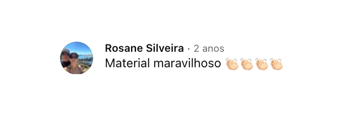 Comentário de Rosane Silveira no Facebook: “Material maravilhoso”